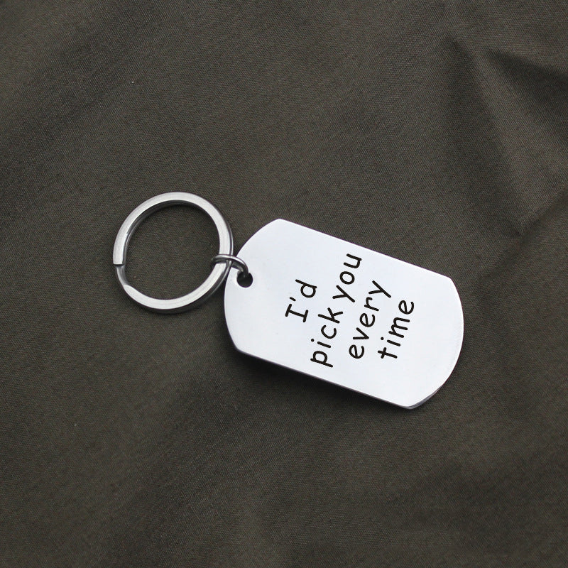 "I'd pick you every time" Keychain